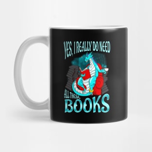 Dragon Yes I Really Do Need All These Books Mug